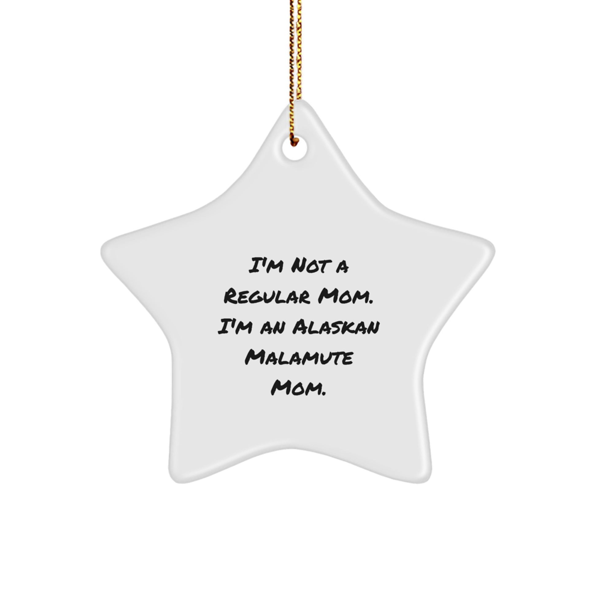 Alaskan Malamute Mom's Funny Star Ornament, Gifts for Alaskan Malamute Dog Lovers, Christmas Unique Gifts from Mom, White Star Shaped Decoration - Image 1