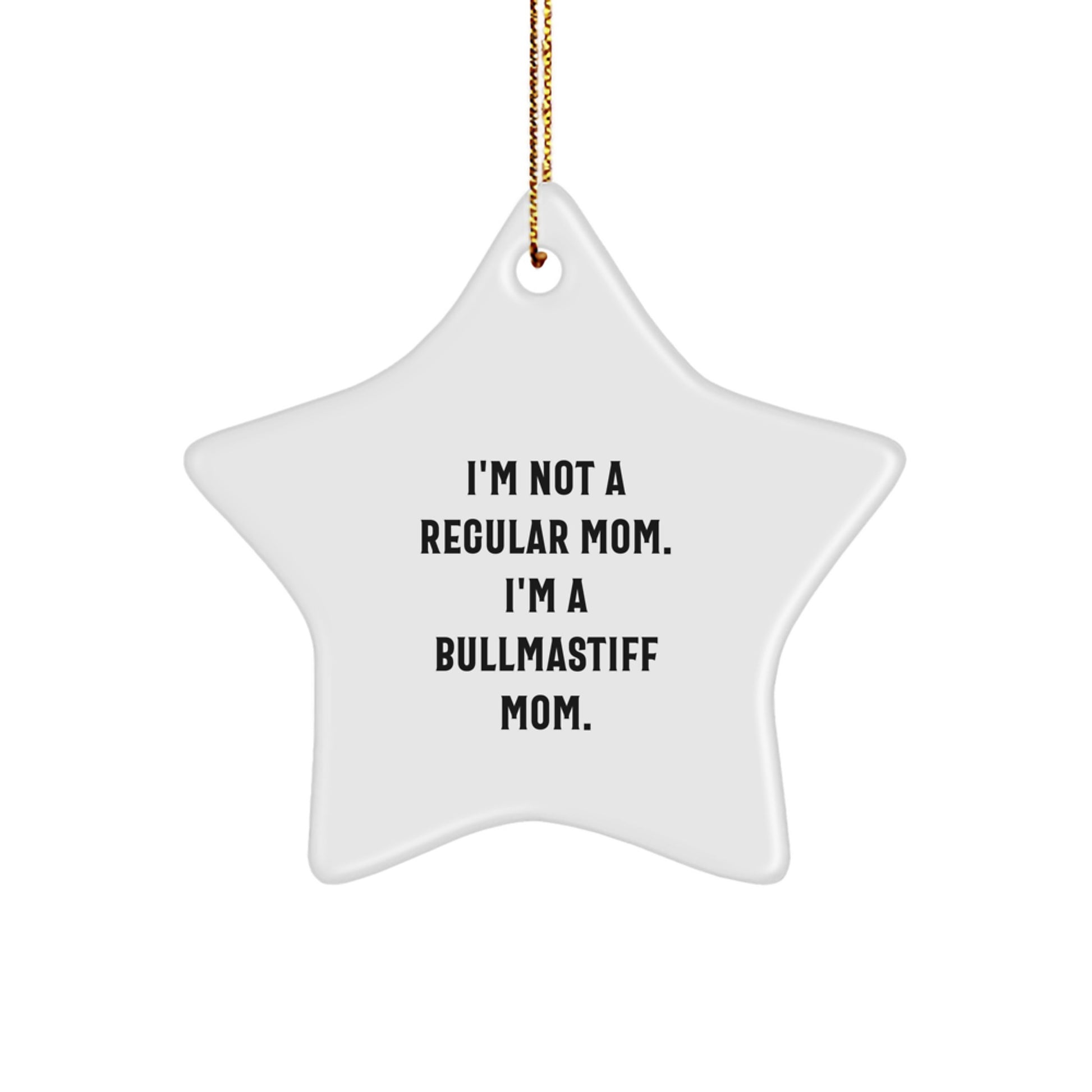 'Funny' Bullmastiff Dog Mom Gifts from Mom to Bullmastiff Dog, Star Ornament for Christmas Unique Gifts - Image 1