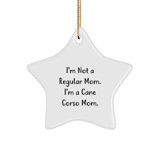 Cane Corso Dog Mom's Funny Gift, 'I'm Not A Regular Mom. I'm A Cane Corso Mom.' Star Ornament, Gifts from Dog Lovers for Cane Corso Dog Owners, Christmas Unique Gifts - Image 1