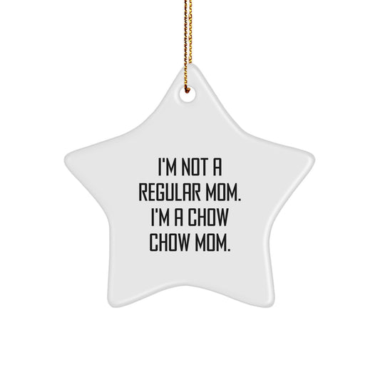 Chow Chow Mom's Gift: 'I'm Not A Regular Mom' Star Ornament, Gifts from Family, for Chow Chow Dog Lovers, Christmas Unique Gifts - Image 1