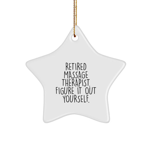 Massage Therapist Gifts for Christmas - Star Ornament with Funny Quote 'Retired Massage Therapist. Figure It Out Yourself.' from Friends and Family - Image 1