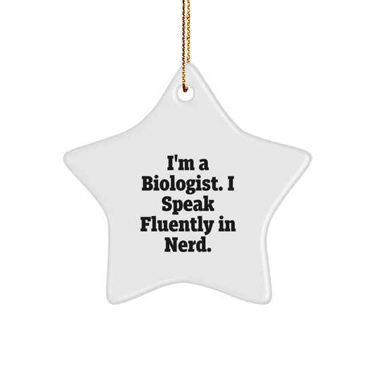 Biologist Gifts for Men - 'I'm A Biologist. I Speak Fluently In genius.' Star Ornament, Christmas Unique Gifts from Friends - Image 1