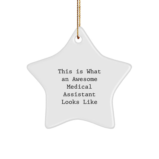 This Is What An Awesome Medical Assistant Looks Like, Star Ornament Gifts for Her, Medical Assistant Gifts from Friends and Family, Christmas Unique Gifts - Image 1