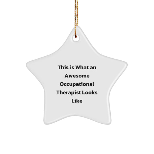 Occupational Therapist Star Ornament, Funny Quote Gifts for Her, Christmas Unique Gifts from Friends, 'This Is What An Awesome Occupational Therapist Looks Like' - Image 1
