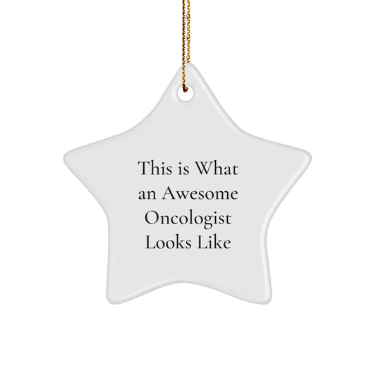 Gifts from Family to Awesome Oncologists - Star Ornament, 'This Is What An Awesome Oncologist Looks Like' Quote, Christmas Unique Gifts for the Best Oncologists - Image 1