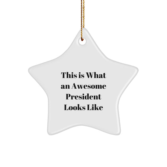 President Star Ornament, Gifts from Friends to President, This Is What An Awesome President Looks Like, White Star Shaped, Christmas Unique Gifts - Image 1