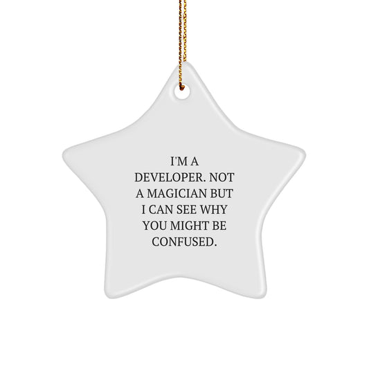 Developer Gifts from Friends - I'm A Developer. Not A Magician But I Can See Why You Might Be Confused. Star Ornament for Christmas - Image 1
