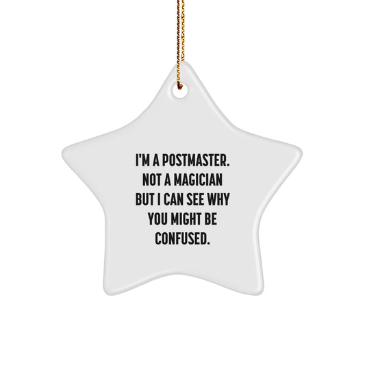 Postmaster Gifts from Friends, Family or Coworkers - I'm A Postmaster, Not A Magician, Star Ornament for Christmas - Image 1
