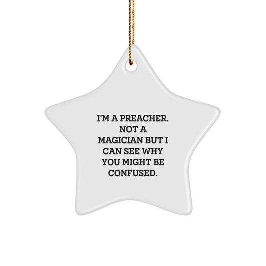 Funny Preacher Gifts, 'I'm A Preacher. Not A Magician...' Christmas Star Ornament Gifts from Friends to Family - Image 1