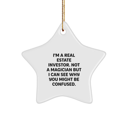 Real Estate Investor Gifts, Funny Star Ornament, 'I'm A Real Estate Investor. Not A Magician...' Gifts from Men to Real Estate Investor Friends - Image 1