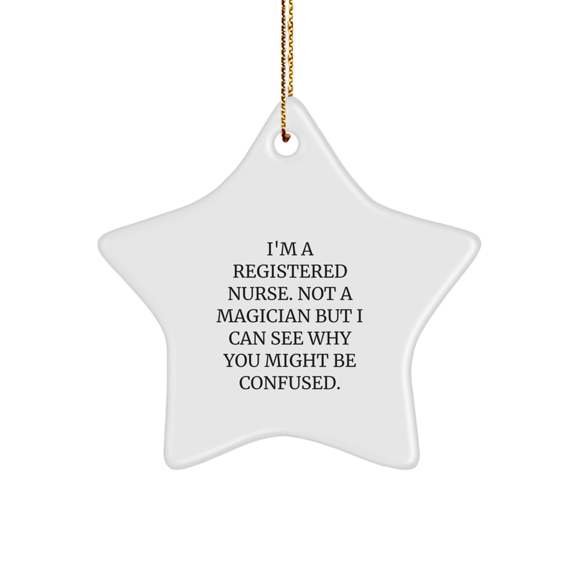 Funny Registered Nurse Gifts from Friends - Christmas Star Ornament 'I'm Not a Magician' for Registered Nurse Heroes - Image 1