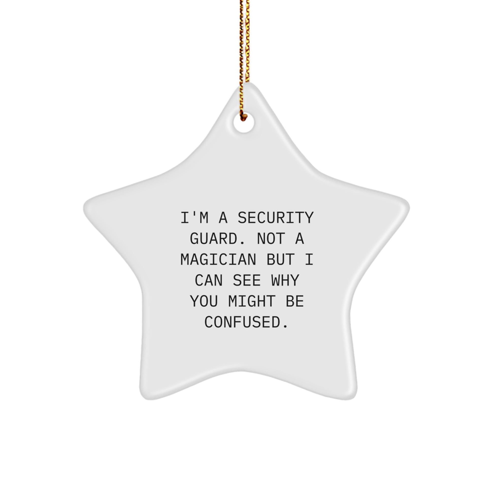 Funny Security Guard Gifts from Friends for Christmas - 'I'm A Security Guard. Not A Magician' - Image 1