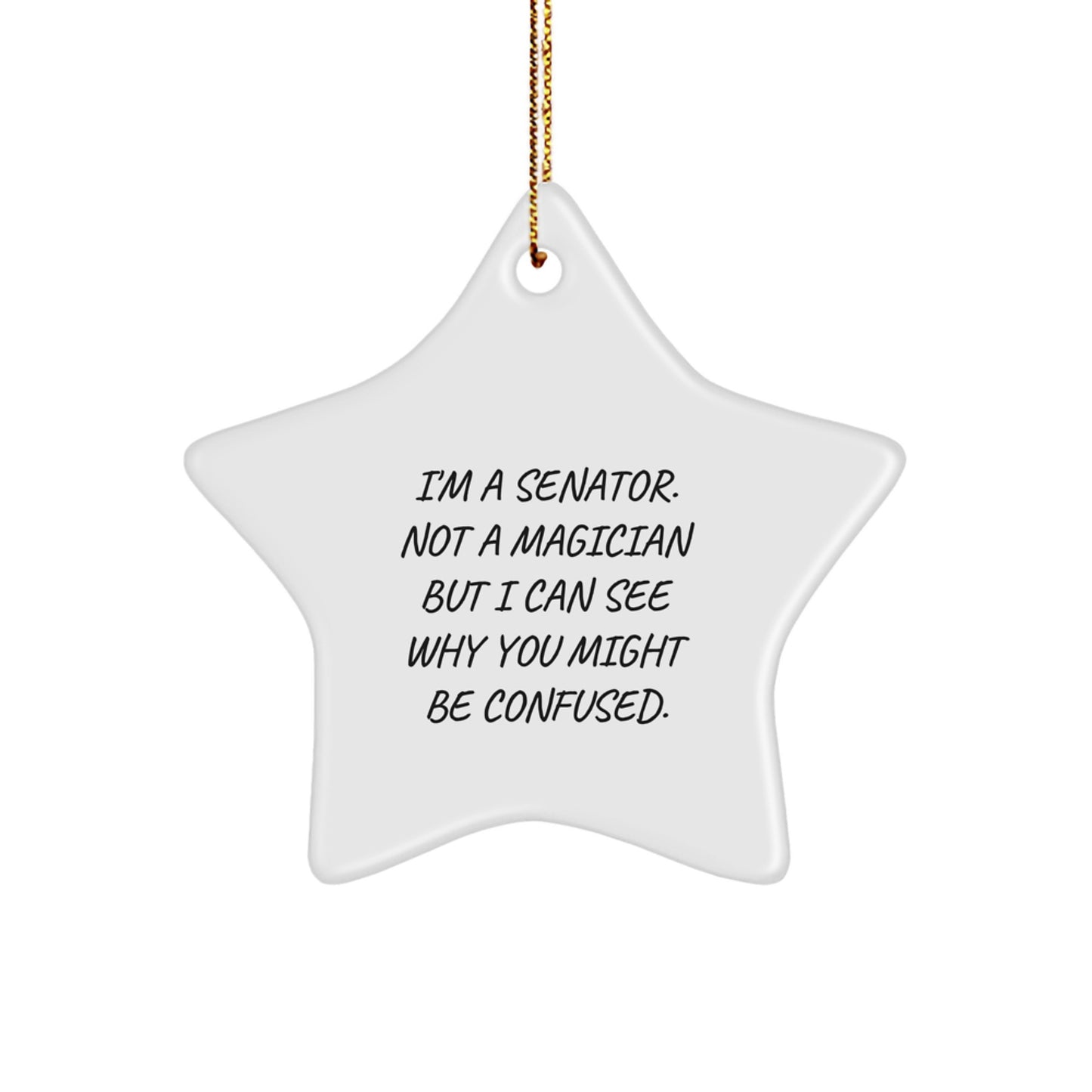 Senator Gifts from Friends, Star Ornament, Funny Quote, Christmas Unique Gifts - Image 1