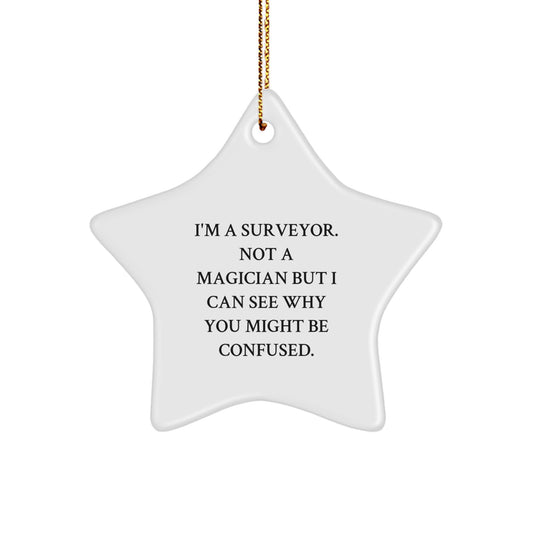 Funny Surveyor Gifts for Men and Friends - I'm A Surveyor Star Ornament, White, 3.25" Tall, Christmas Unique Present - Image 1