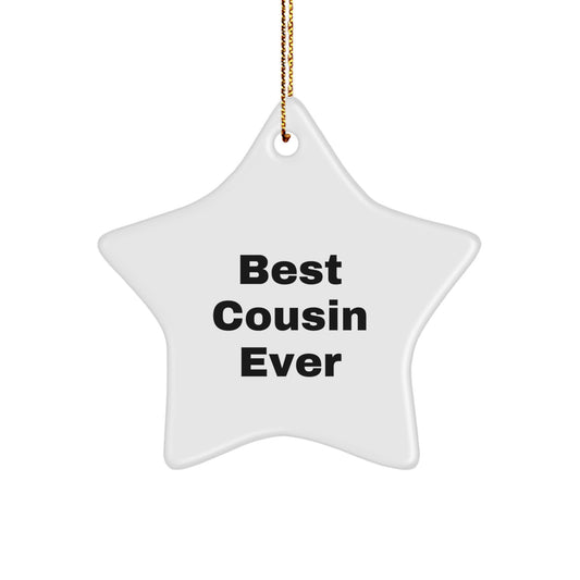 Funny Cousin Gifts - Best Cousin Ever Star Ornament, Christmas Unique Gifts from Men to Cousin, Gifts for Cousin, White Star Shaped - Image 1