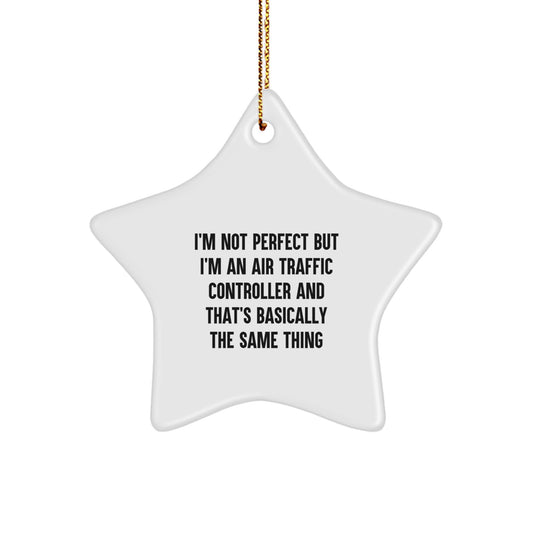 Air Traffic Controller Gifts from Friends - I'm Not Perfect, But I'm an Air Traffic Controller, Star Ornament for Christmas - Image 1