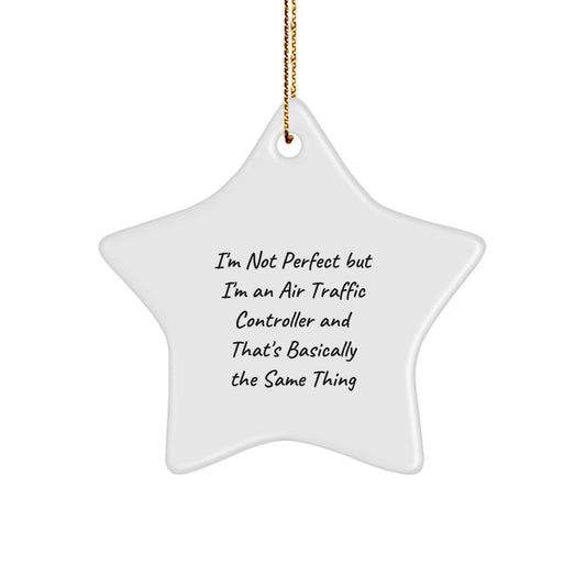 Funny Air Traffic Controller Gifts from Friends for Christmas - 'I'm Not Perfect' Star Ornament - Image 1