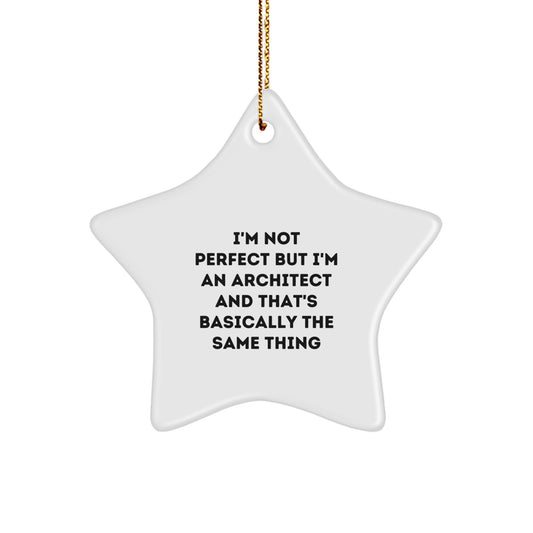 Architect Funny Quote Star Ornament, Gifts from Friends, Gifts for Men, Unique Christmas Unique Gifts, Durable MDF Star Shaped Decoration - Image 1