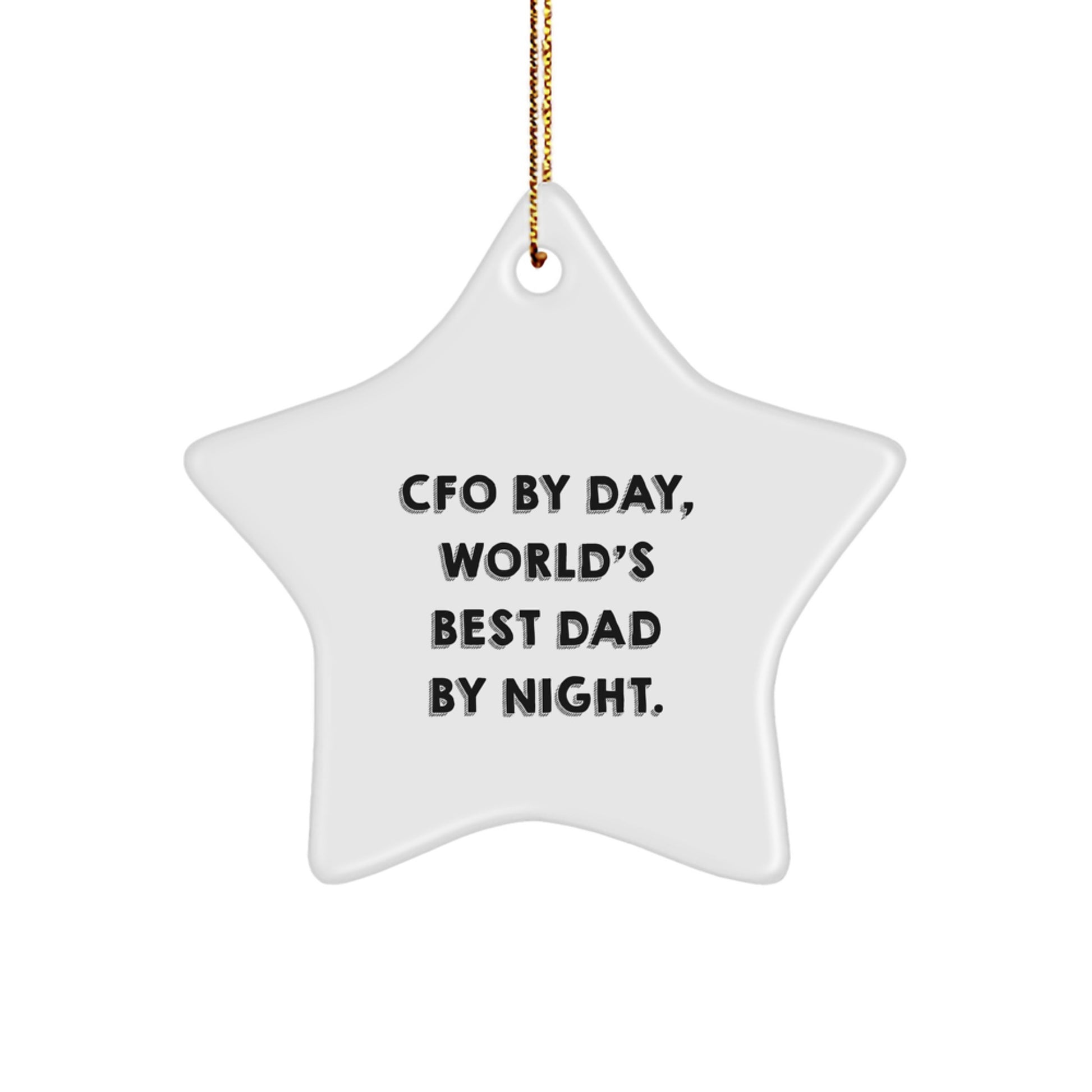 CFO Gifts, Star Ornament, Funny Quote, 'Cfo By Day, World's Best Dad By Night.' - Unique Gifts for CFO, Men, Women, Friends, Coworkers, Family - Christmas Star Ornament - Image 1