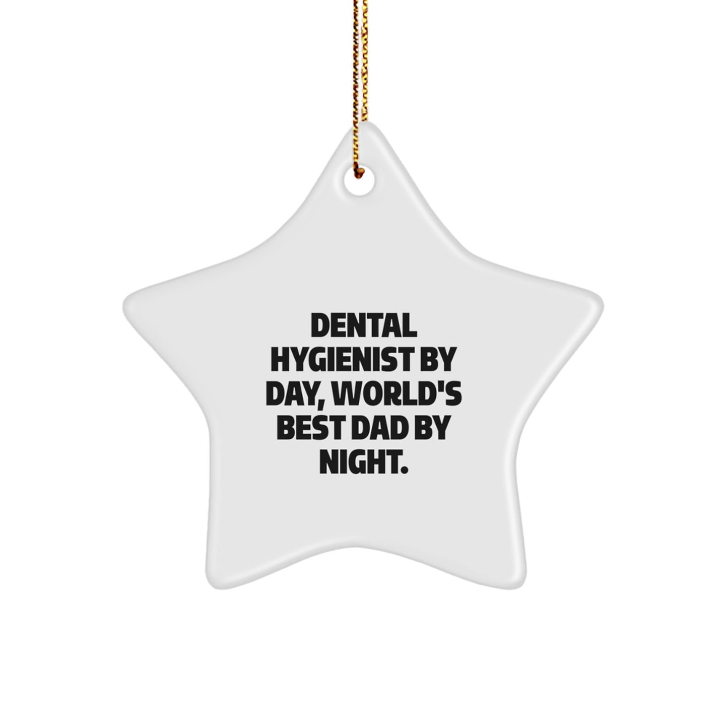 Dental Hygienist Gifts, Funny Star Ornament, Gifts from Dad to Dental Hygienist, Unique Christmas Memorable Presents for Men - Image 1