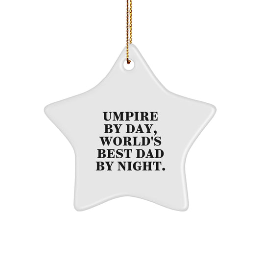Umpire Gifts from Dad to His Little Slugger, Unique Star Ornament for Christmas, 'Umpire By Day, World's Best Dad By Night.' - Image 1