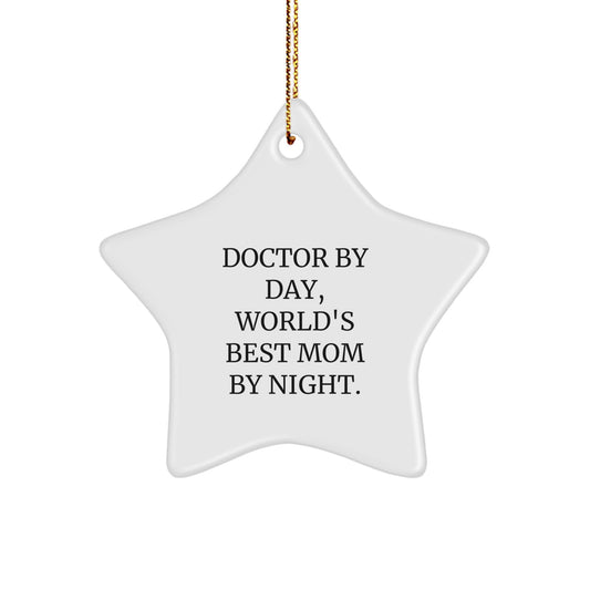 Funny Doctor Star Ornament Gifts from Mom for Christmas - 'Doctor By Day, World's Best Mom By Night.' - Image 1