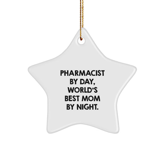 Gifts from Friends for Pharmacist By Day, World's Best Mom By Night. - Unique Pharmacist Star Ornament, Funny Quote, White Color, 3.25" tall, Christmas Decoration - Image 1