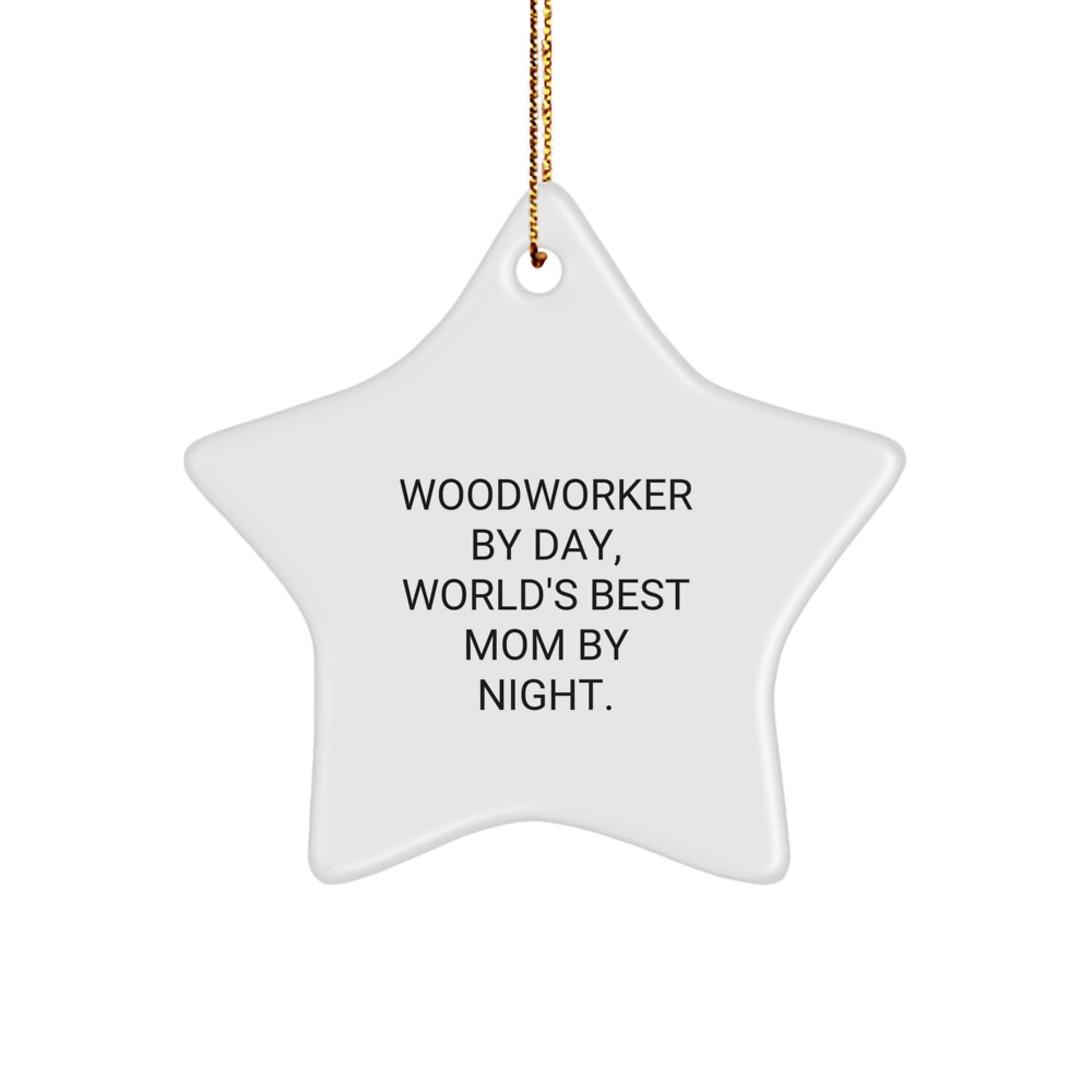 Woodworker Gifts from Friends - Star Ornament, White, Funny Quote, Christmas Unique Gifts for Men, Women, or Family - Image 1