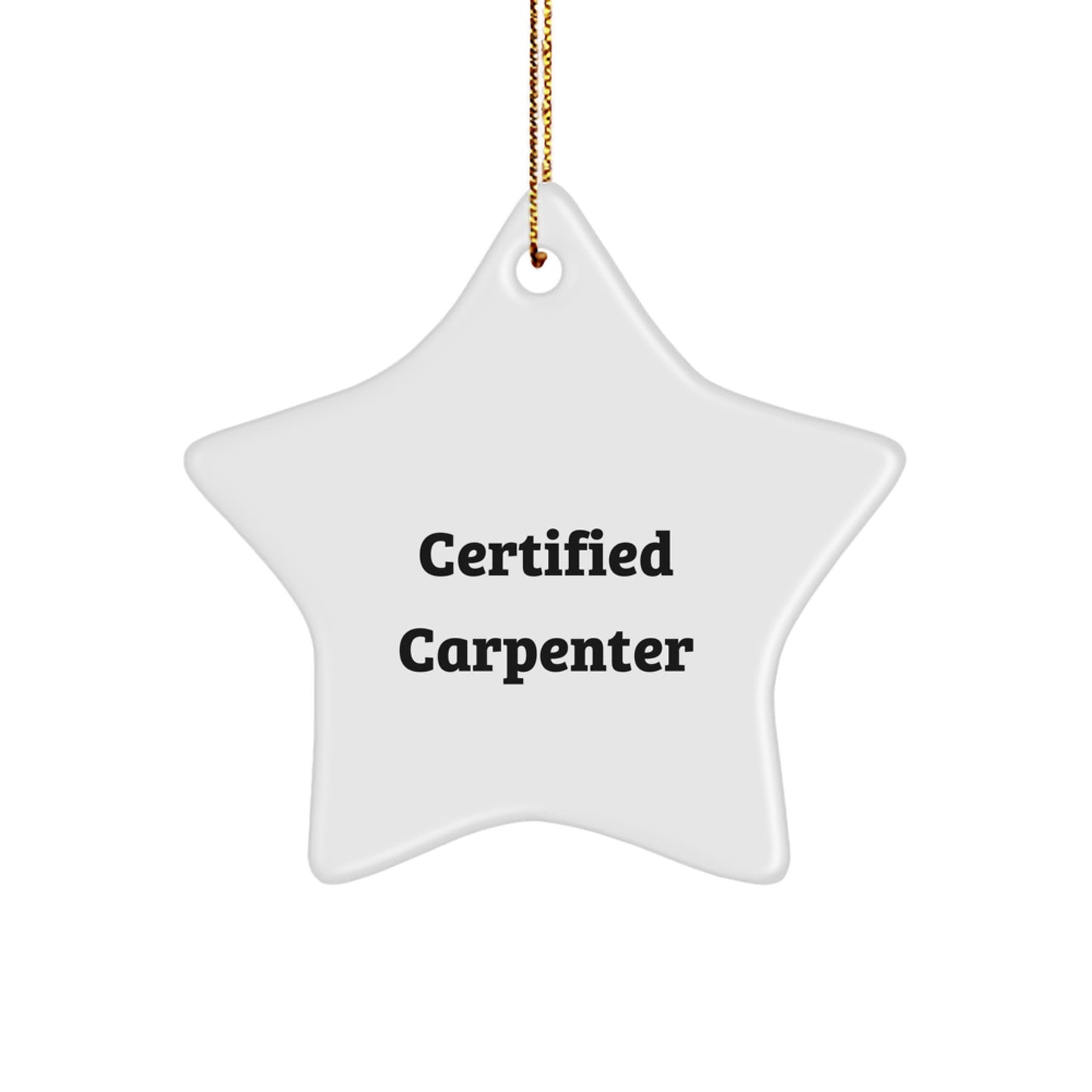 Funny Certified Carpenter Gifts for Men, Women, and Friends - Star Ornament - 'Surround Yourself with Stars' - Christmas Unique Gifts from Family - Image 1