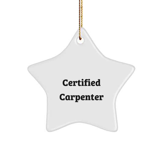 Funny Certified Carpenter Gifts for Men, Women, and Friends - Star Ornament - 'Surround Yourself with Stars' - Christmas Unique Gifts from Family - Image 1