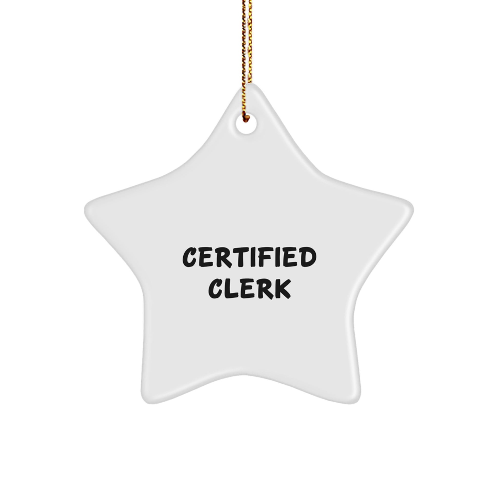 Funny Clerk Gifts from Friends - 'Certified Clerk' Star Ornament for Christmas, Unique Gifts for Women or Men Coworkers, Family, and Friends - Image 1