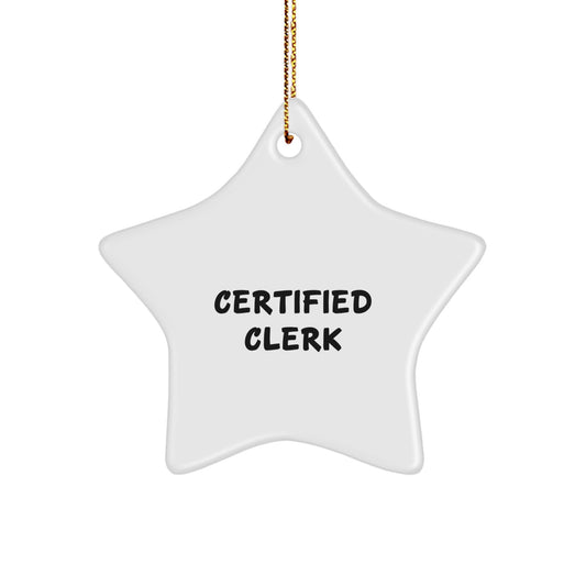 Funny Clerk Gifts from Friends - 'Certified Clerk' Star Ornament for Christmas, Unique Gifts for Women or Men Coworkers, Family, and Friends - Image 1
