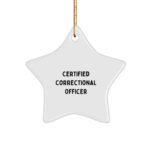 Correctional Officer Gifts, 'Certified Correctional Officer' Star Ornament, White, Christmas Unique Presents from Friends - Image 1