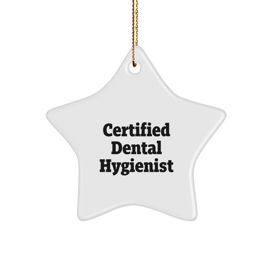 Funny Quotes from Certified Dental Hygienist, Star Ornament, Christmas Unique Gifts for Dental Hygienist, Gifts from Friends, Gifts for Dental Hygienist - Image 1