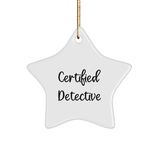 Funny Detective Gifts for Men: Certified Detective Star Ornament, White, 3.25" Tall, Christmas Unique Gift Ideas for Detective Lovers, Gifts from Men to Coworkers - Image 1
