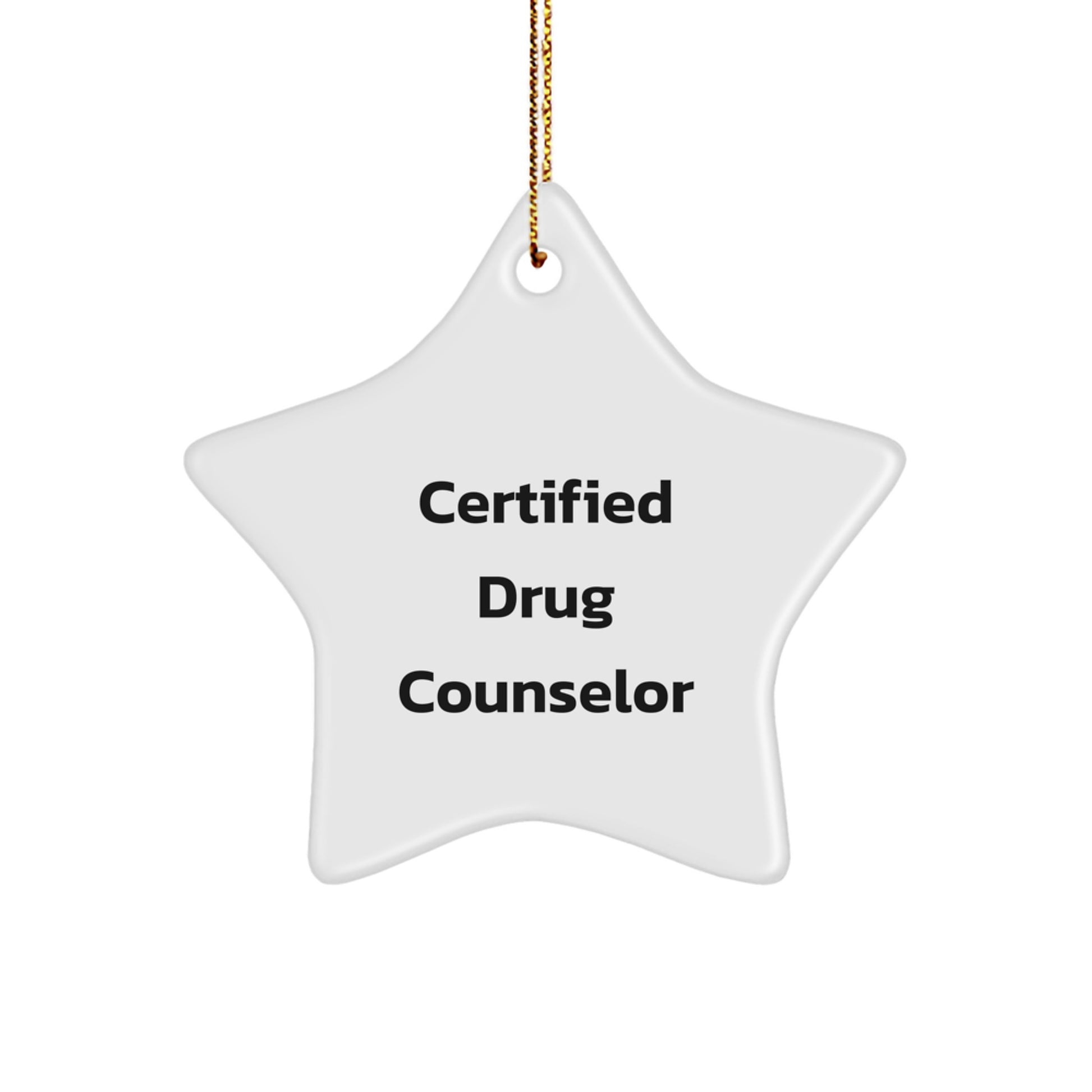 Funny Quote Star Ornament, Gifts from Friends for Certified Drug Counselor, Unique Christmas Unique Gifts for Men and Women, Star Shaped MDF Decorations - Image 1