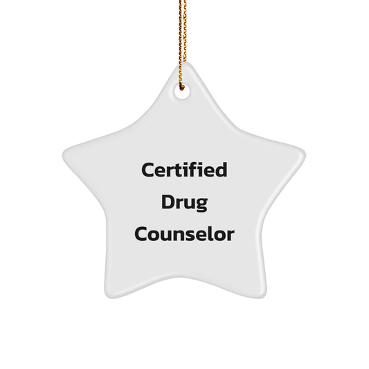 Funny Quote Star Ornament, Gifts from Friends for Certified Drug Counselor, Unique Christmas Unique Gifts for Men and Women, Star Shaped MDF Decorations - Image 1