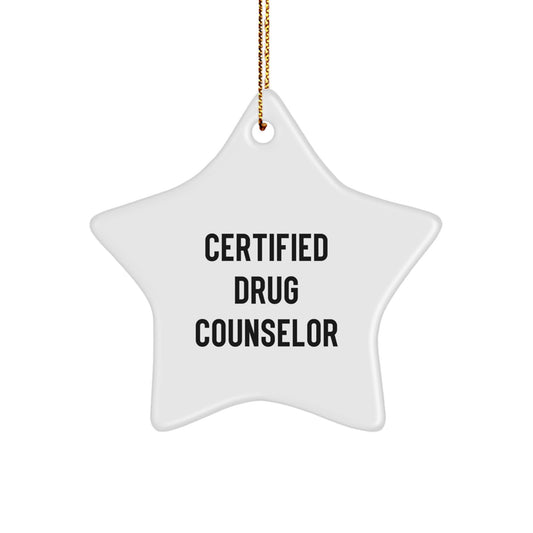 Funny Quote Gifts from Friends to Drug Counselor Christmas Star Ornament, Certified Drug Counselor Gift Idea, Unique Star Shaped Ornament for Men or Women - Image 1