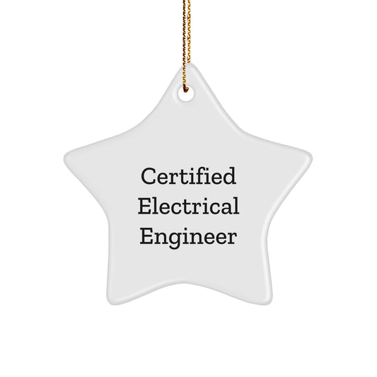 Electrical Engineer Gifts from Friends, 'Certified Electrical Engineer' Quote, Star Ornament for Christmas - Image 1