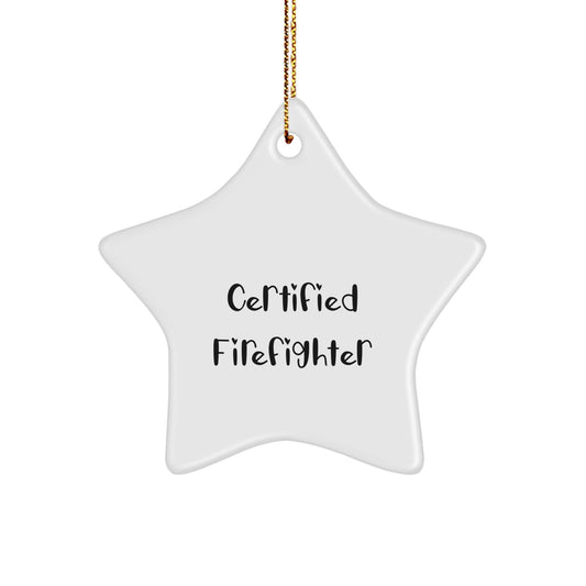 Humorous Gifts from Friends to Firefighter Heroes, Star Ornament for Christmas Tree Decorations, 'Certified Firefighter' Quote, Durable MDF Construction - Image 1