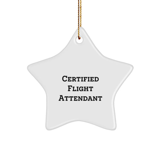 Certified Flight Attendant Star Ornament Gifts from Family, Friends, Coworkers - Inspirational Quote, White, Star Shaped, Durable MDF, Perfect Christmas Unique Gift for Flight Attendant, Men, Women - Image 1
