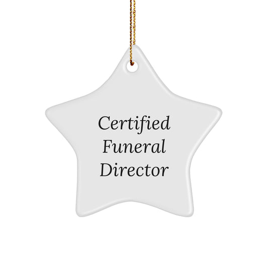 Funny 'Certified Funeral Director' Star Ornament Gifts from Friends for Men and Women - Image 1