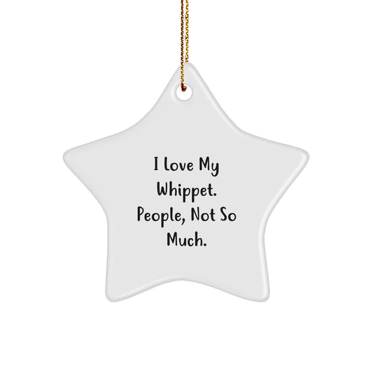 Whippet Dog Lovers, Not So Much Gifts from Men to Whippet Dog Owners, Funny Star Ornament for Christmas - Image 1