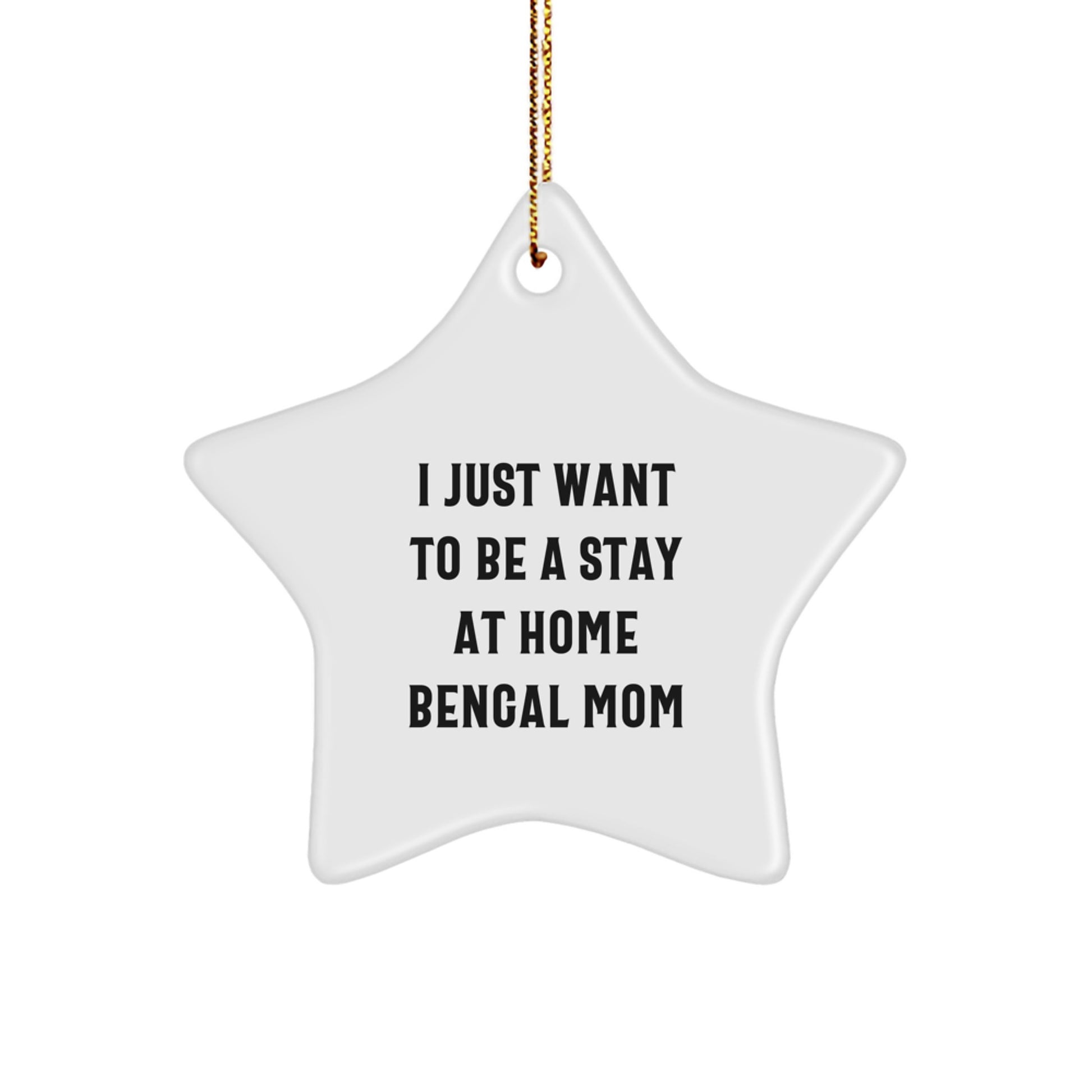 Bengal Cat Star Ornament, Funny Quote Gift for Bengal Cat Mom, Christmas Unique Gifts from Family - Image 1