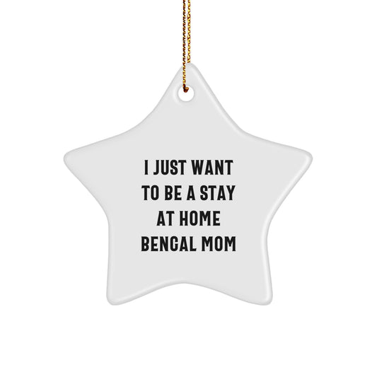 Bengal Cat Star Ornament, Funny Quote Gift for Bengal Cat Mom, Christmas Unique Gifts from Family - Image 1