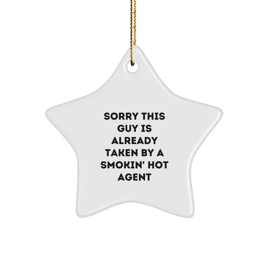 Funny Agent Gifts for Christmas - 'Sorry This Guy Is Already' Star Ornament from Friends, Coworkers, or Family - Image 1