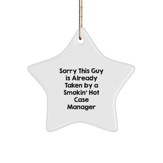 Funny Case Manager Gifts - Sorry This Guy Is Already Taken Star Ornament for Christmas from Friends and Family - Image 1