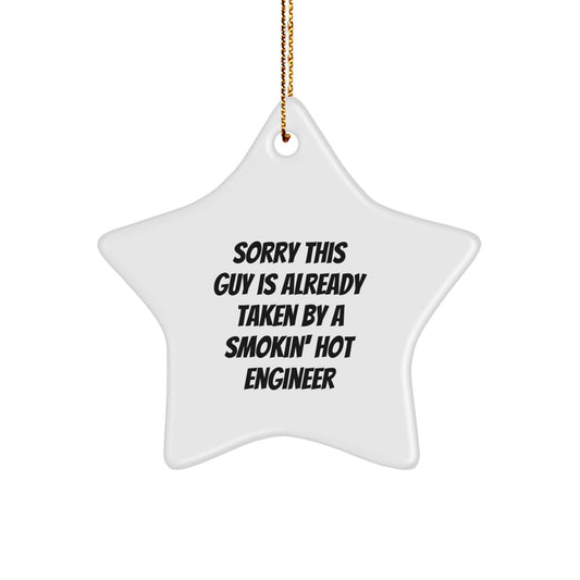 Funny Engineer Gifts for Him and Her - Sorry This Guy Is Already Taken By A Smokin' Hot Engineer Star Ornament, Christmas Unique Gift for Engineer Friends, Coworkers, Family - Image 1