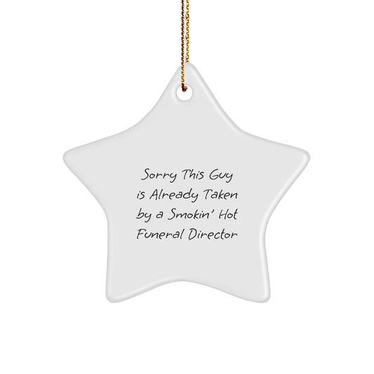 Funny Funeral Director Gifts, Sorry This Guy Is Already Taken By A Smokin' Hot Star Ornament, Christmas Unique Gifts from Friends - Image 1
