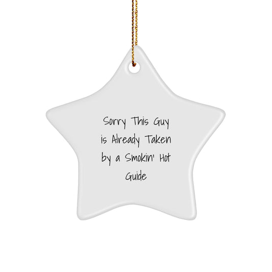 Sorry This Guy is Already Taken by a Smokin' Hot Guide Gifts from Friends to Guide Lovers, Star Ornament for Christmas - Image 1